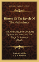 History Of The Revolt Of The Netherlands