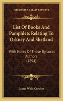 List Of Books And Pamphlets Relating To Orkney And Shetland