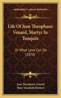 Life Of Jean Theophane Venard, Martyr In Tonquin