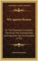 Wit Against Reason