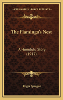 The Flamingo's Nest: A Honolulu Story (1917)