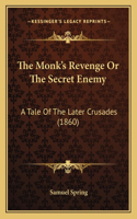 Monk's Revenge Or The Secret Enemy