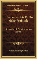 Kelantan, A State Of The Malay Peninsula