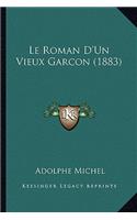 Le Roman D'Un Vieux Garcon (1883)