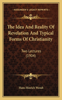 Idea And Reality Of Revelation And Typical Forms Of Christianity