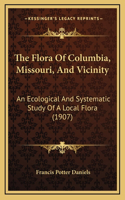 The Flora Of Columbia, Missouri, And Vicinity