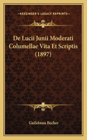 De Lucii Junii Moderati Columellae Vita Et Scriptis (1897)