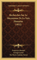 Recherches Sur Le Mecanisme De La Voix Humaine (1832)