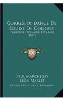 Correspondance De Louise De Coligny