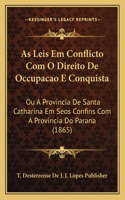 As Leis Em Conflicto Com O Direito de Occupacao E Conquista