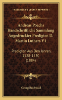 Andreas Poachs Handschriftliche Sammlung Angedruckter Predigten D. Martin Luthers V1