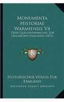 Monumenta Historiae Warmiensis V4: Oder Quellensammlung Zur Geschichte Ermlands (1872)(German)