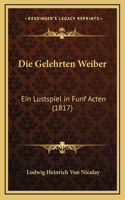 Die Gelehrten Weiber