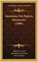 Inventaire Des Papiers Manuscrits (1906)