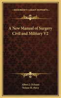 A New Manual of Surgery Civil and Military V2