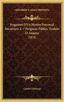 Fragments D'Un Mystere Provencal Decouverts A Perigueux Publies, Traduits Et Annotes (1874)