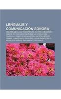 Lenguaje y Comunicacion Sonora: Debates, Lenguaje Radiofonico, Innato O Adquirido, Debate Historiografico Sobre La Revolucion Francesa(Spanish)
