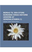 Bidrag Til Den Store Nordiske Krigs Historie Udgivne AF Generalstaben (1 )