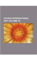 Studio International Art Volume 42