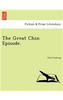 Great Chin Episode.