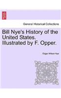 Bill Nye's History of the United States. Illustrated by F. Opper.: (English)