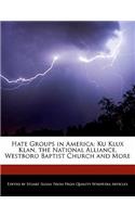Hate Groups in America: Ku Klux Klan, the National Alliance, Westboro Baptist Church and More