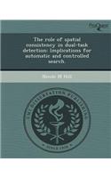 The Role of Spatial Consistency in Dual-Task Detection: Implications for Automatic and Controlled Search: (English)