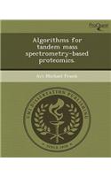 Algorithms for Tandem Mass Spectrometry-Based Proteomics