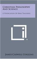 Christian Philosophy and Science: A Vindication of Bible Teaching(English)