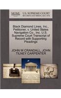 Black Diamond Lines, Inc., Petitioner, V. United States Navigation Co., Inc. U.S. Supreme Court Transcript of Record with Supporting Pleadings