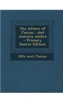 Letters of Junius: Stat Nominis Umbra