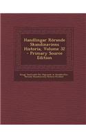 Handlingar Rorande Skandinaviens Historia, Volume 32