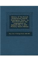 History of the Second Presbyterian Church, Washington, Penna.: As Delivered Before the Congregation on Sabbath July 9, 1876