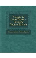Viaggio in Terra Santa - Primary Source Edition