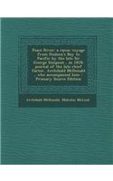 Peace River: A Canoe Voyage from Hudson's Bay to Pacific by the Late Sir George Simpson, in 1828: Journal of the Late Chief Factor,