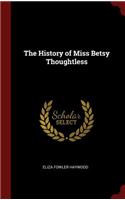 The History of Miss Betsy Thoughtless