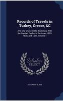 Records of Travels in Turkey, Greece, &C