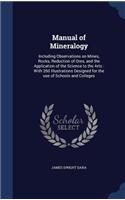 Manual of Mineralogy: Including Observations on Mines, Rocks, Reduction of Ores, and the Application of the Science to the Arts: With 260 Illustrations Designed for the u