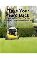 Take Your Yard Back - How to Rid Your Yard of Mosquito Infestation Naturally