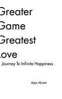 Greater Game Greatest Love