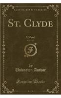 St. Clyde, Vol. 3 of 3: A Novel (Classic Reprint)