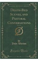 Death-Bed Scenes, and Pastoral Conversations, Vol. 3 of 3 (Classic Reprint)