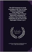 Old Testament in Greek According to the Text of Codex Vaticanus, Supplemented From Other Uncial Manuscripts, With a Critical Apparatus Containing the Variants of the Chief Ancient Authorities for the Text of the Septuagint Volume 2, pt.3