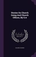 Stories On Church Going And Church Offices, By S.w