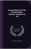 Annual Report of the Boston Public Library, Volumes 40-44