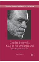 Charles Bukowski, King of the Underground