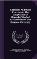 Addresses And Other Exercises At The Inauguration Of Alexander Winchell As Chancellor Of The Syracuse University