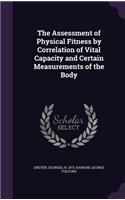 The Assessment of Physical Fitness by Correlation of Vital Capacity and Certain Measurements of the Body