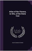 Atlas of the Viscera, in Situ, of the Dairy Cow