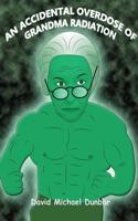 Accidental Overdose of Grandma Radiation
